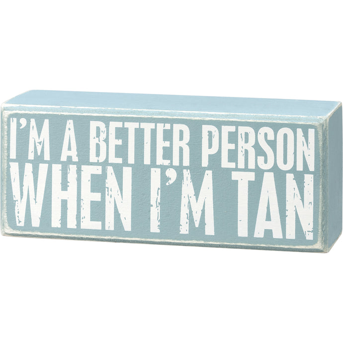 A Better Person When Tan Box Sign