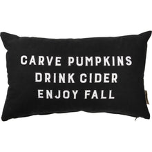 Load image into Gallery viewer, Carve Pumpkins Drink Cider Enjoy Fall Pillow