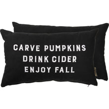 Load image into Gallery viewer, Carve Pumpkins Drink Cider Enjoy Fall Pillow