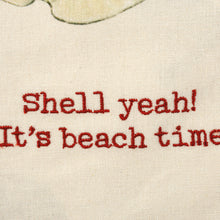 Load image into Gallery viewer, Shell Yeah! It&#39;s Beach Time Kitchen Towel