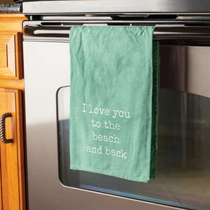 I Love You To The Beach And Back Kitchen Towel