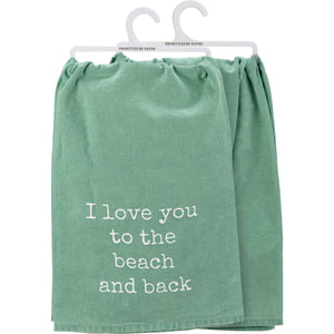 I Love You To The Beach And Back Kitchen Towel
