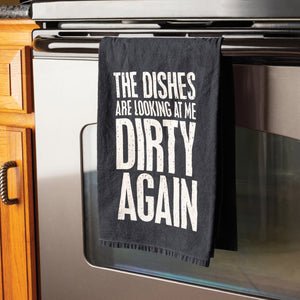 The Dishes Looking Dirty Again Kitchen Towel