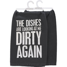 Load image into Gallery viewer, The Dishes Looking Dirty Again Kitchen Towel