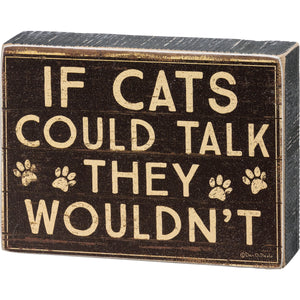 If Cats Could Talk Block Sign