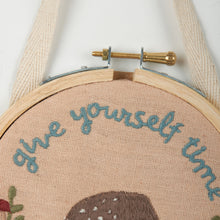Load image into Gallery viewer, Give Yourself Time Hand Embroidered Hoop
