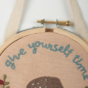 Give Yourself Time Hand Embroidered Hoop