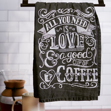 Load image into Gallery viewer, All You Need A Good Cup Of Coffee Kitchen Towel