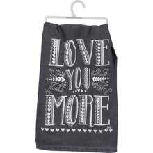 Load image into Gallery viewer, Love You More Kitchen Towel