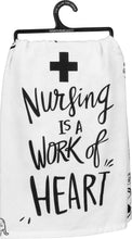 Load image into Gallery viewer, Nursing Is A Work Of Heart Kitchen Towel